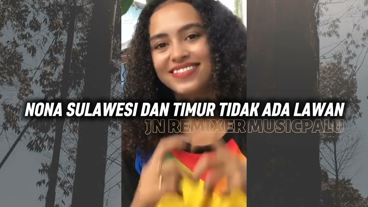 🌴NONA SULAWESI DAN TIMUR TIDAK ADA LAWAN_JN REMIXER MUSICPALU🔥#juliontaloremixer 