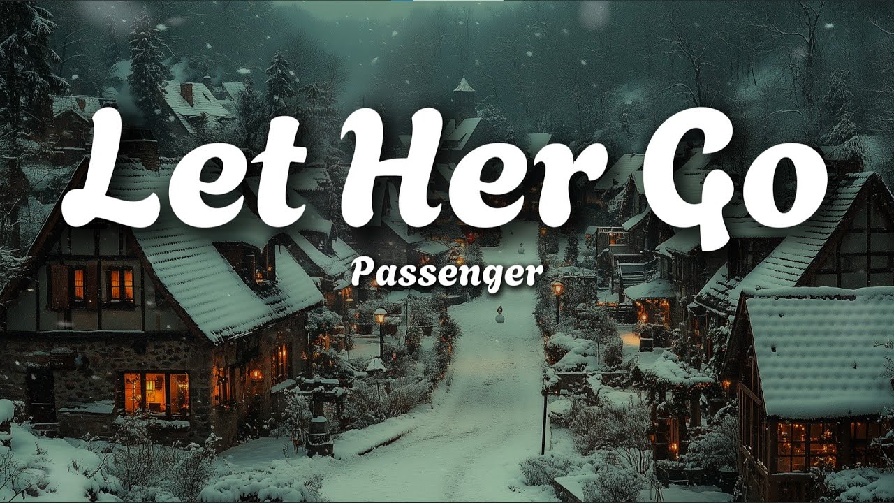 Passenger - Let Her Go (Lyrics) | Sad Beautiful Song