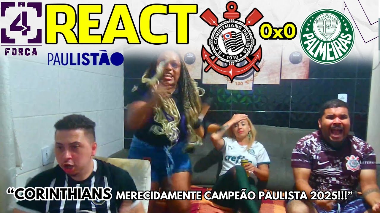REACT | CORINTHIANS 0X0 PALMEIRAS - FINAL PAULISTÃO 2025