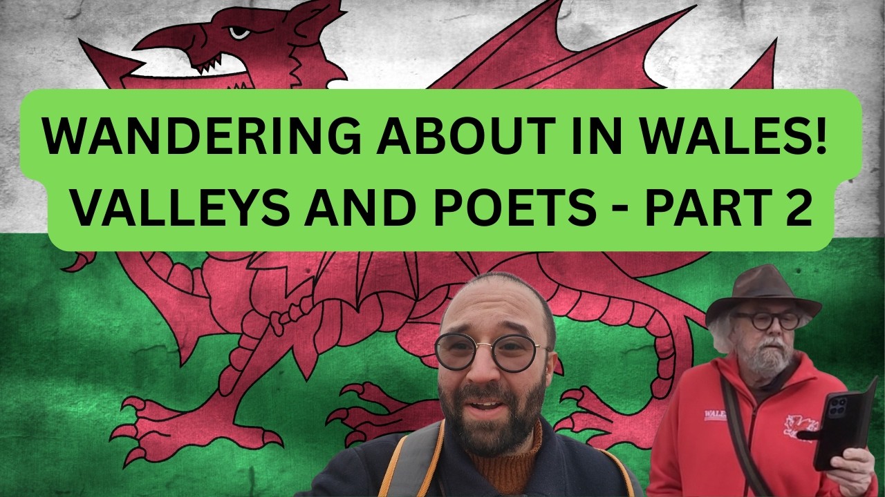WANDERING ABOUT IN WALES! Valleys and Poets - Part 2