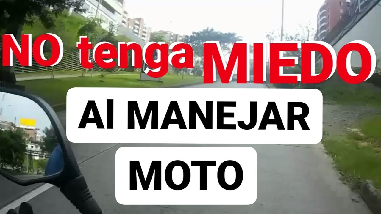 No TENGA MIEDO al MANEJAR MOTO..!!