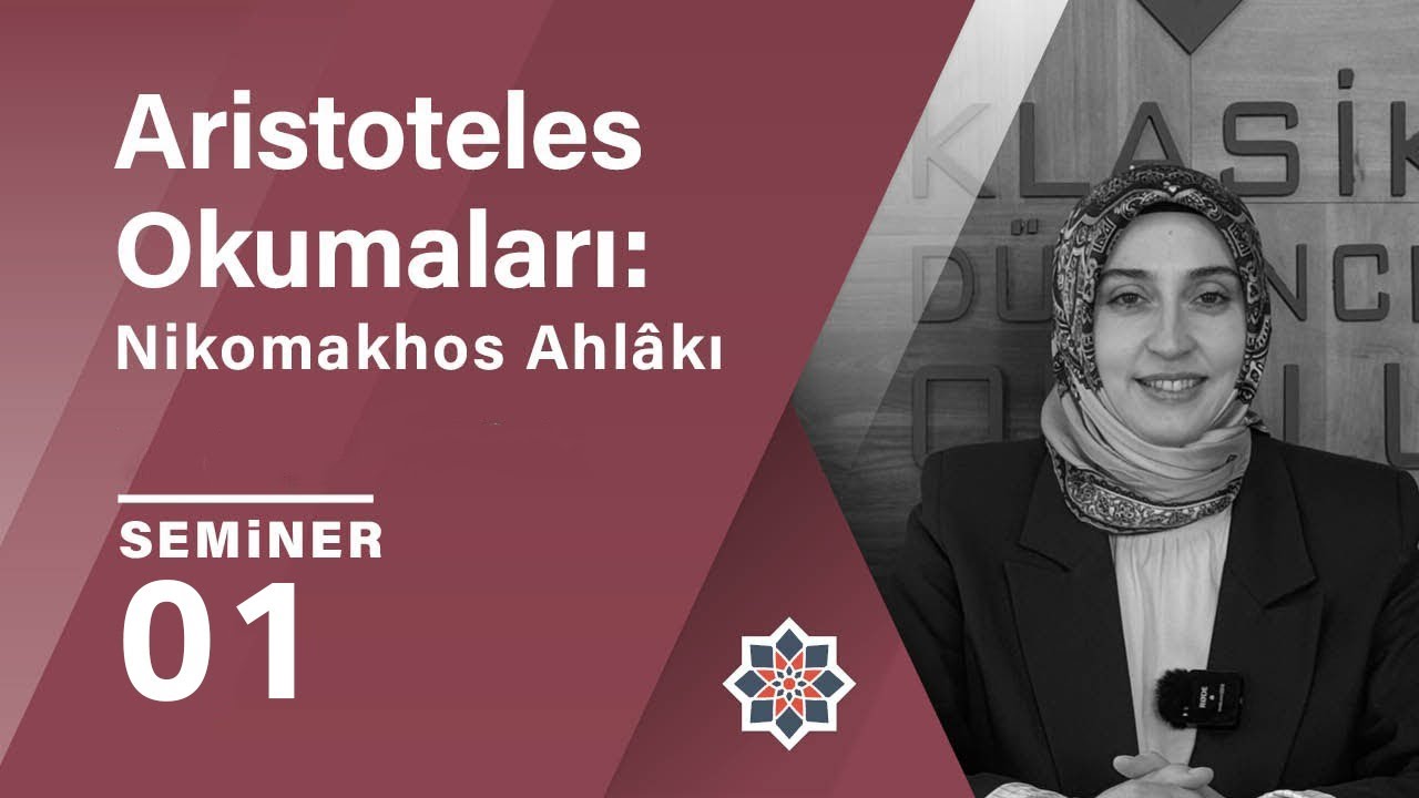 H&uuml;meyra &Ouml;zturan, Aristoteles Okumaları: Nikomakhos Ahl&acirc;kı, 1. Seminer