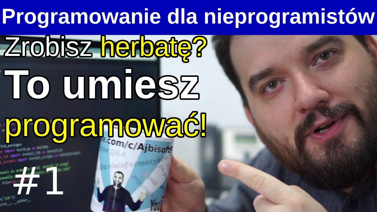 Zrobisz herbatę? ☕ To umiesz programować! 🤖 Programowanie dla nieprogramistów #1
