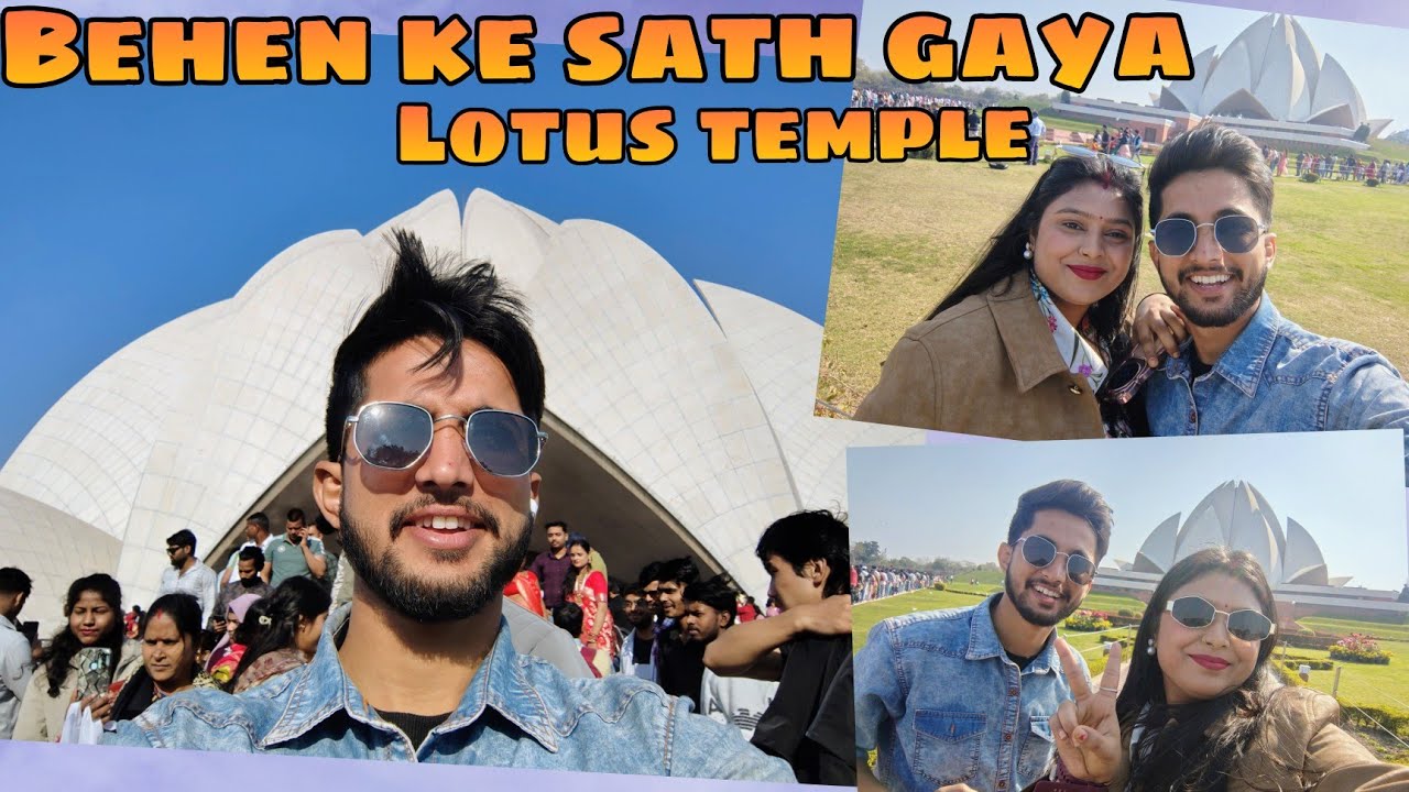 Lotus temple ghumaya bhn ko ❤️