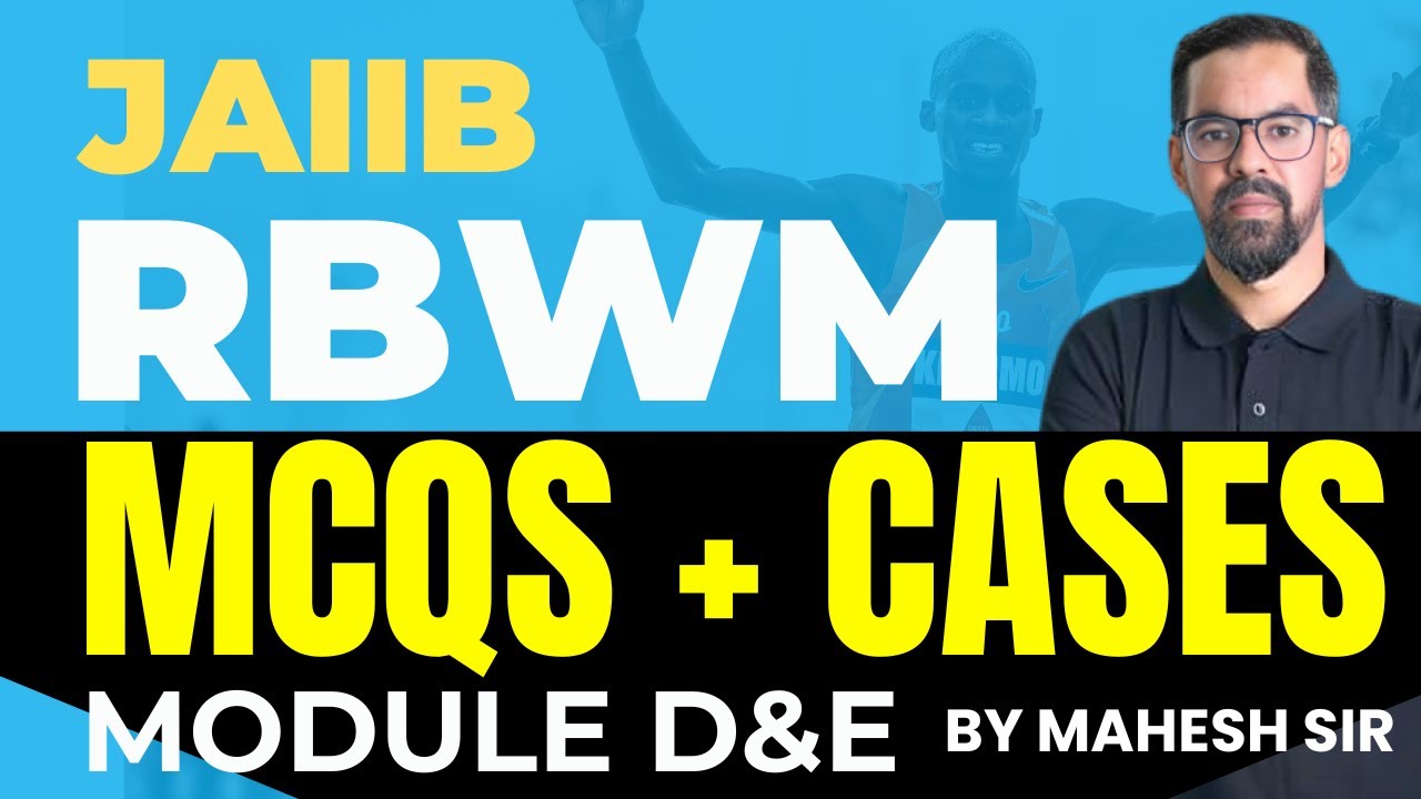 JAIIB RBWM Marathon Oct 2024 | RBWM Complete Module D & E MCQs & Cases | RBWM 2024