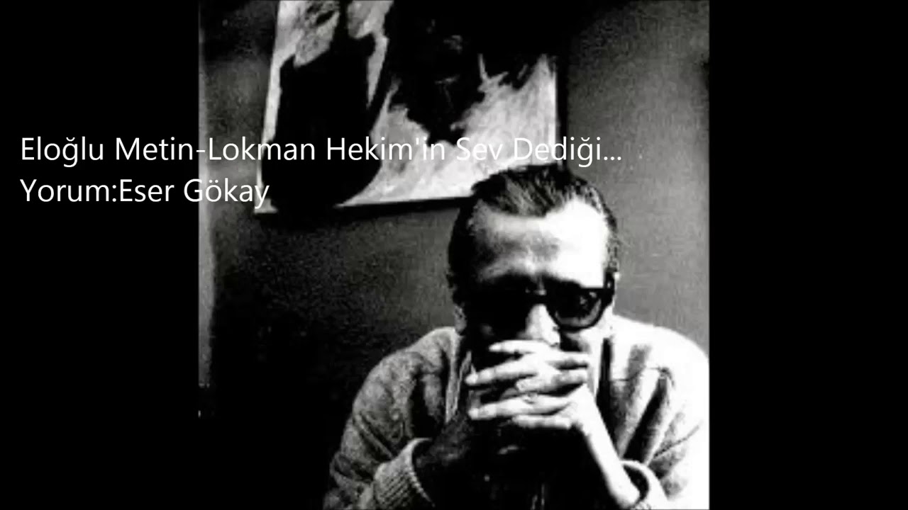 Metin Eloğlu / Lokman Hekim’in Sev dediği