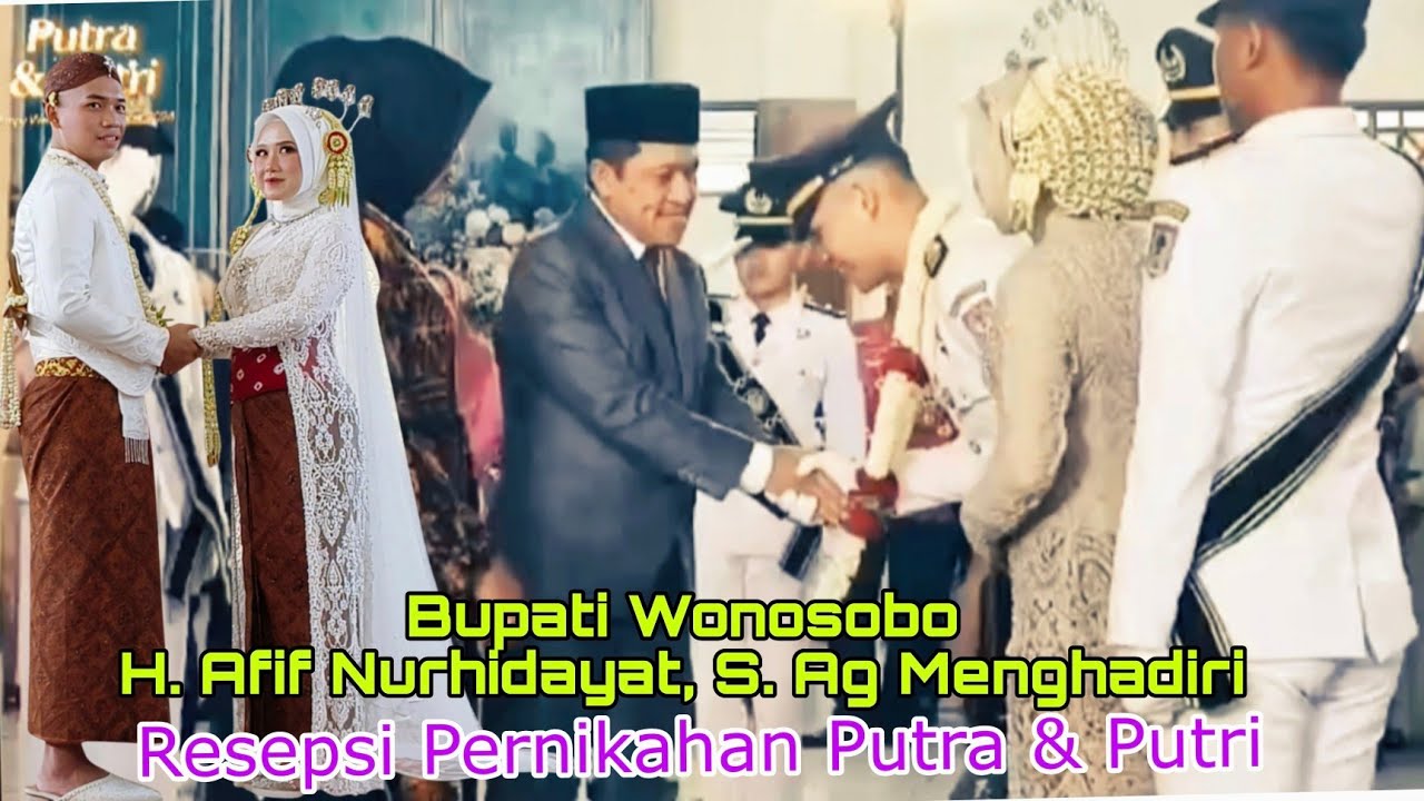 Bupati Wonosobo H. Afif Nurhidayat, S. Ag Menghadiri Resepsi Pernikahan Putra & Putri