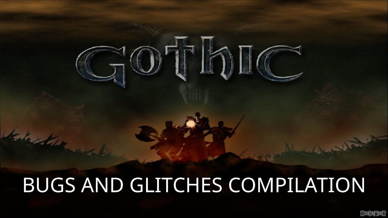 Gothic 1: Bugs and Glitches compilation - pt. 2