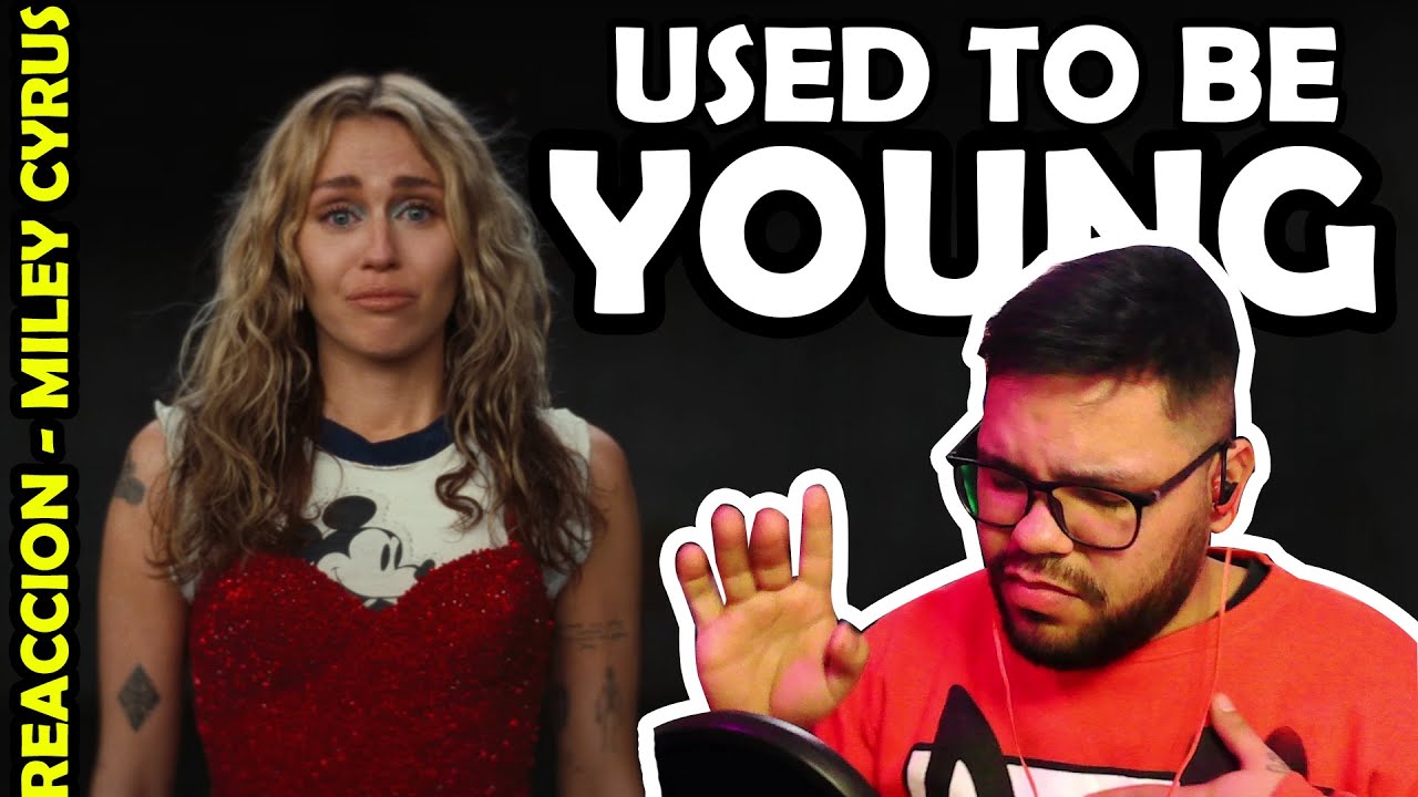 Reacción a Miley Cyrus - Used to Be Young (Español + Lyrics) | video musical