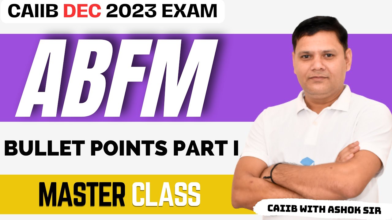 CAIIB 2023 | ABFM Bullet Points Part 1 | Quick Revision Notes | CAIIB WITH ASHOK