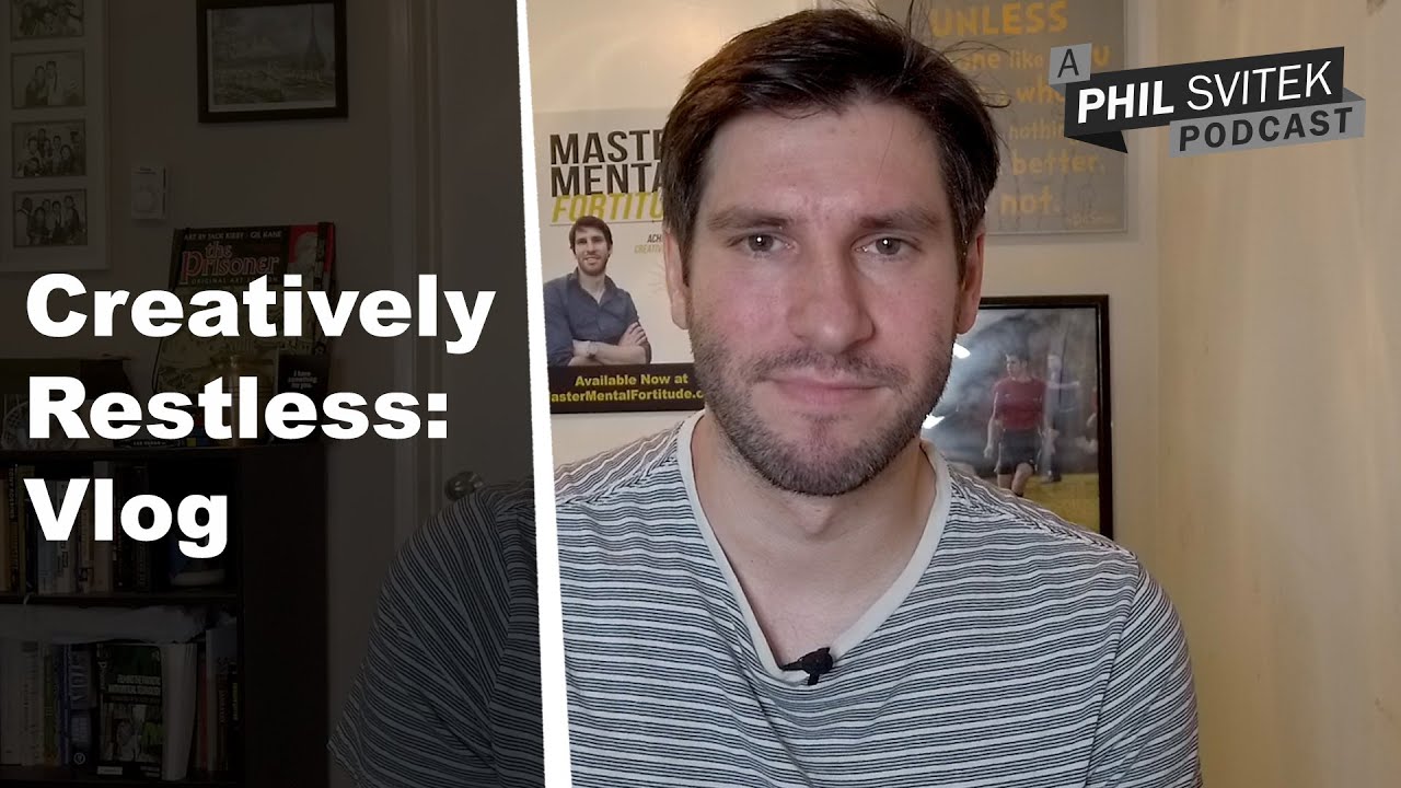 Overcoming Creative Restlessness & Using Your Talents for Good - 4/26/2021: A Phil Svitek Vlog