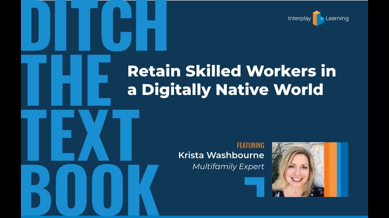 Ditch the Textbook: Retain Skilled Workers in a Digitally Native World