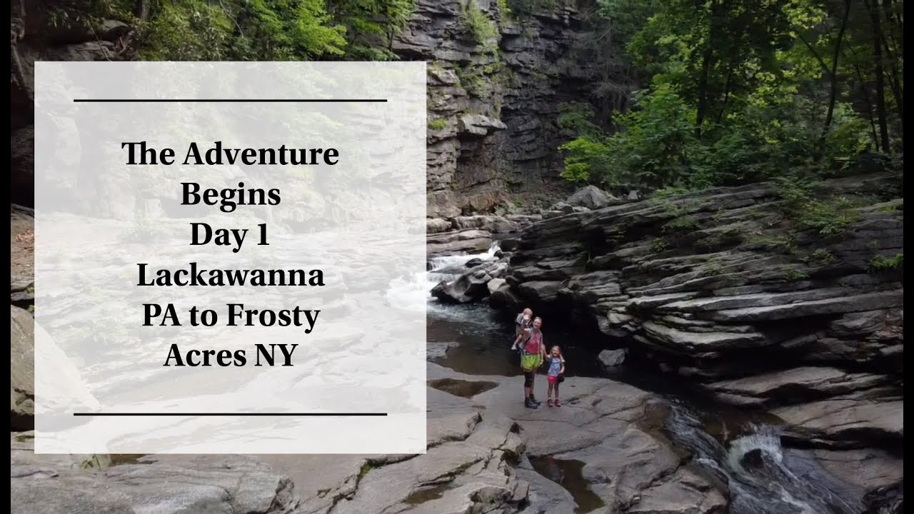 The Adventure Begins - Day 1 - Lackawanna PA to Frosty Acres NY - New England Trip