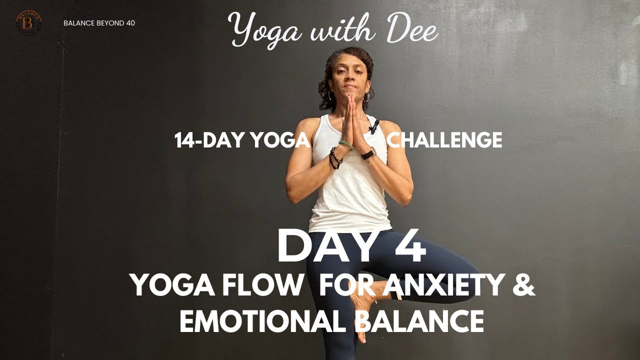 Day 4: Yoga for Anxiety & Emotional Balance