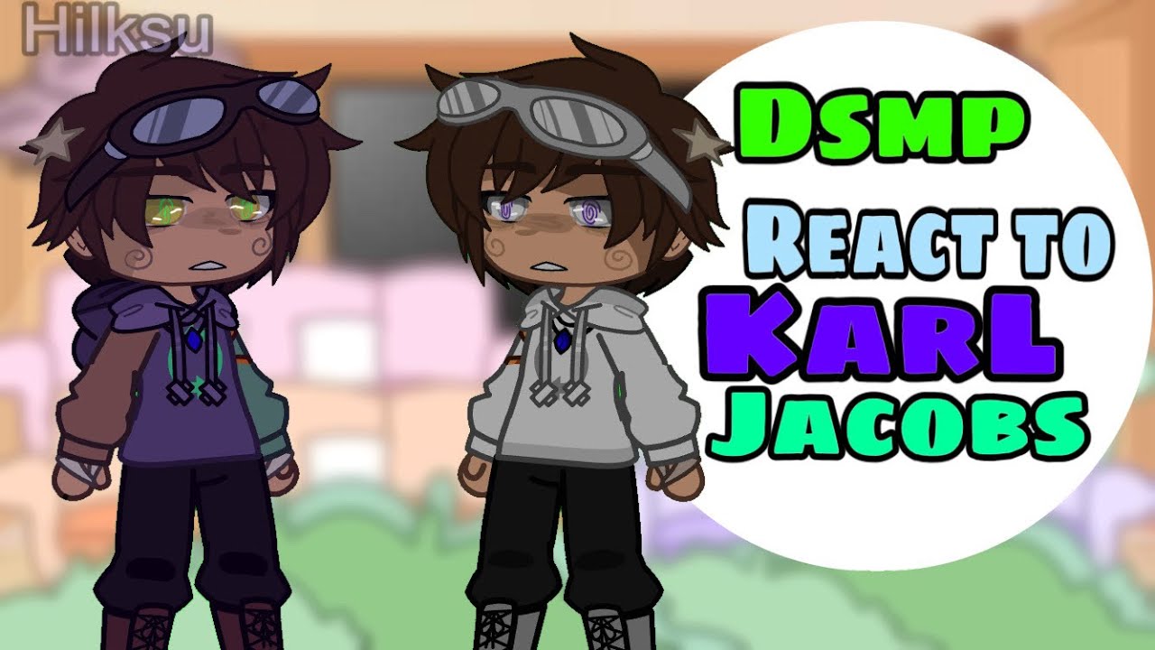 Dsmp react to Karl Jacobs & tales from the smp! ( read desc )
