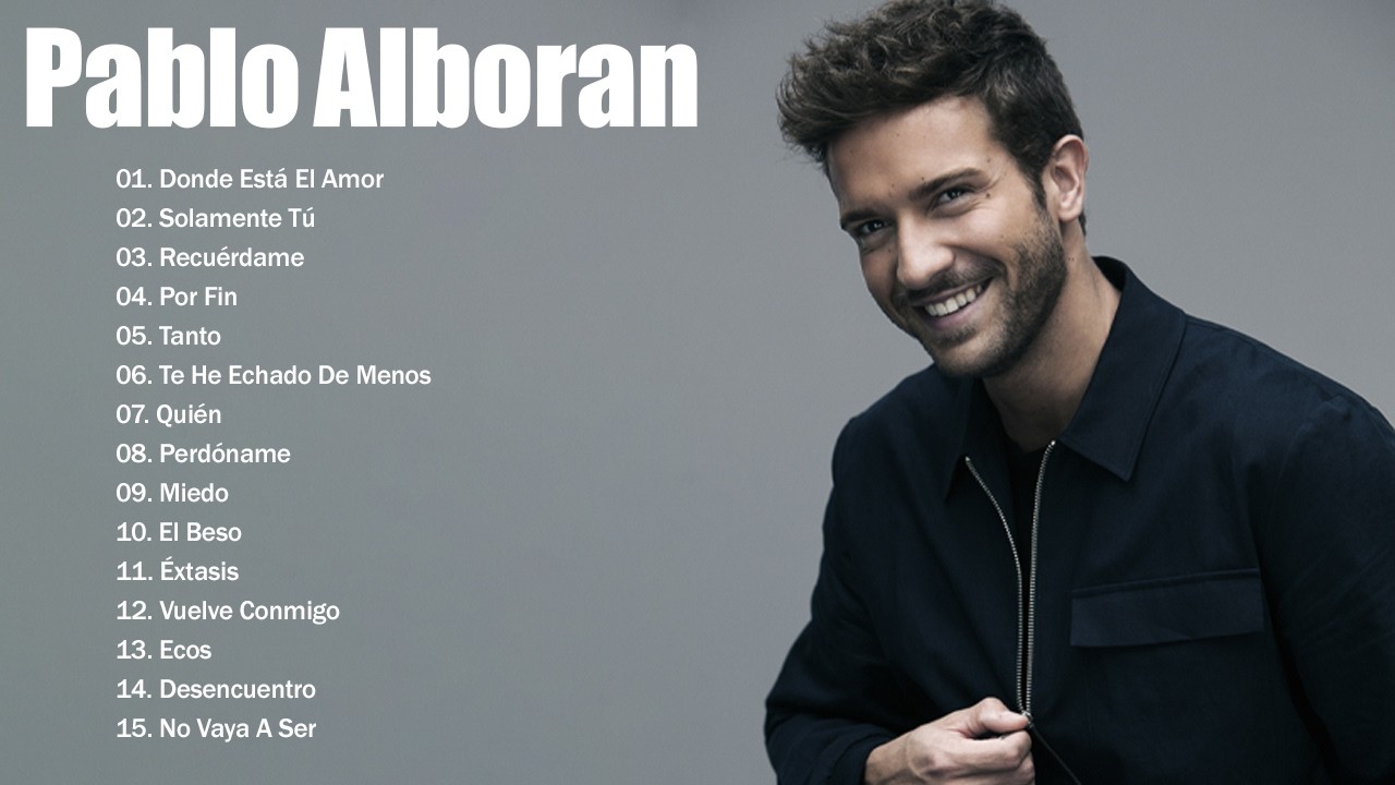 Pablo Alborán Sus mejor Exitos - Pablo Alboran Grandes Exitos Enganchados