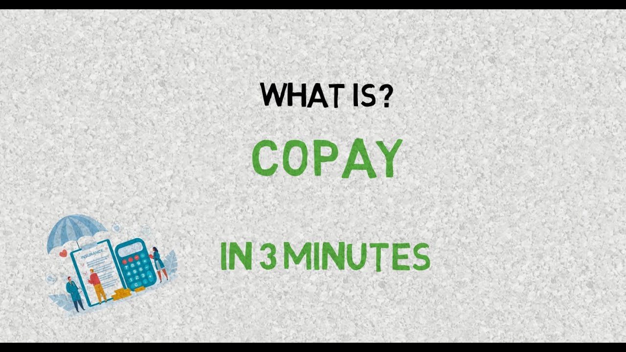 What is Copay? | IN 3 MINUTES | Definition | Examples | Story | Applications