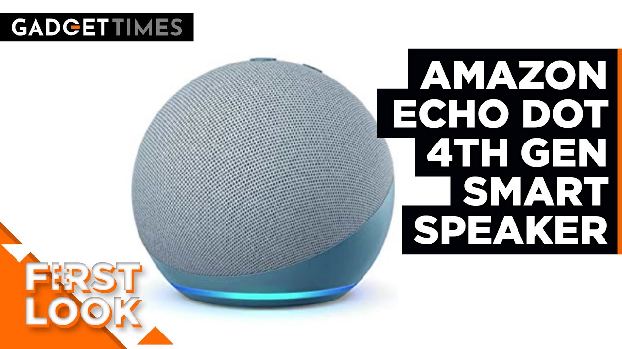Amazon Echo Dot 4th Gen Smart Speaker Review | Gadget Times