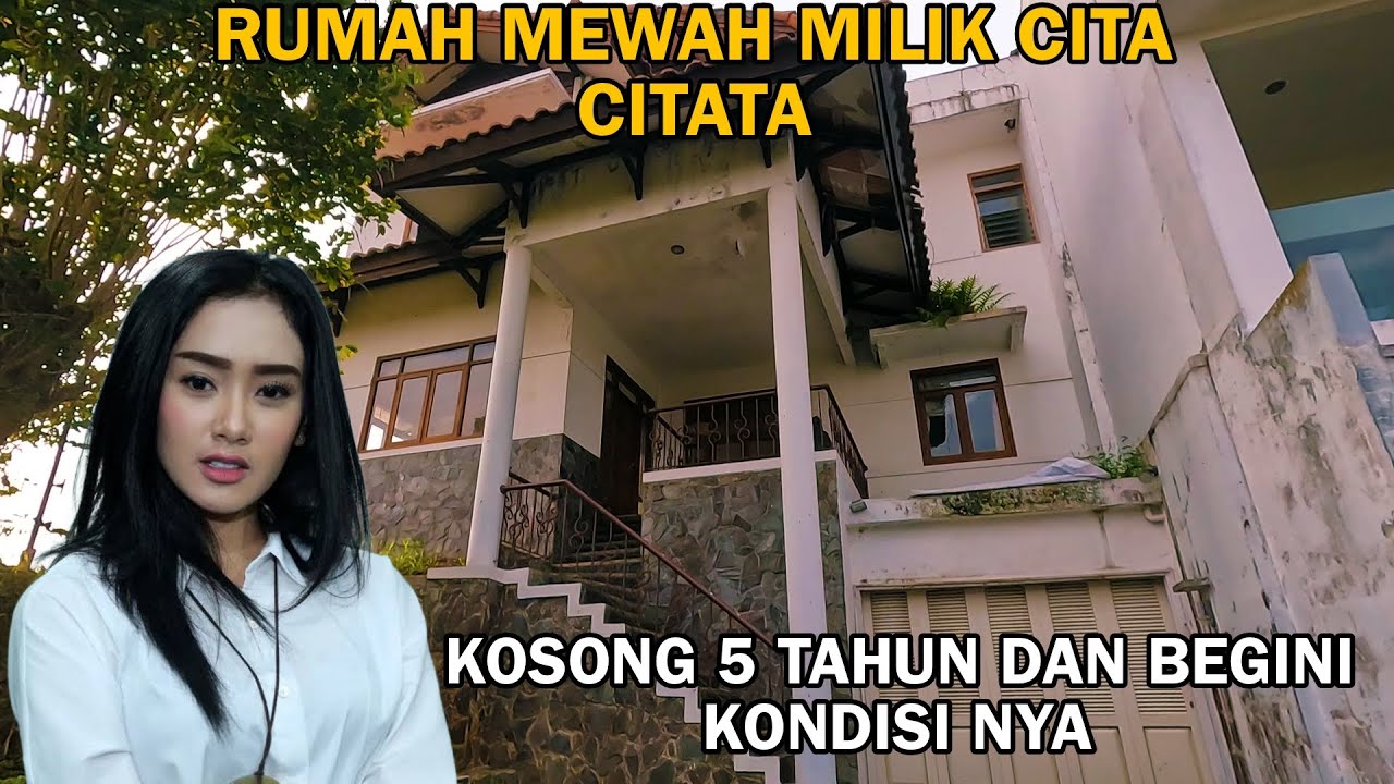 RUMAH MEWAH MILIK CITA CITATA KOSONG 5 TAHUN