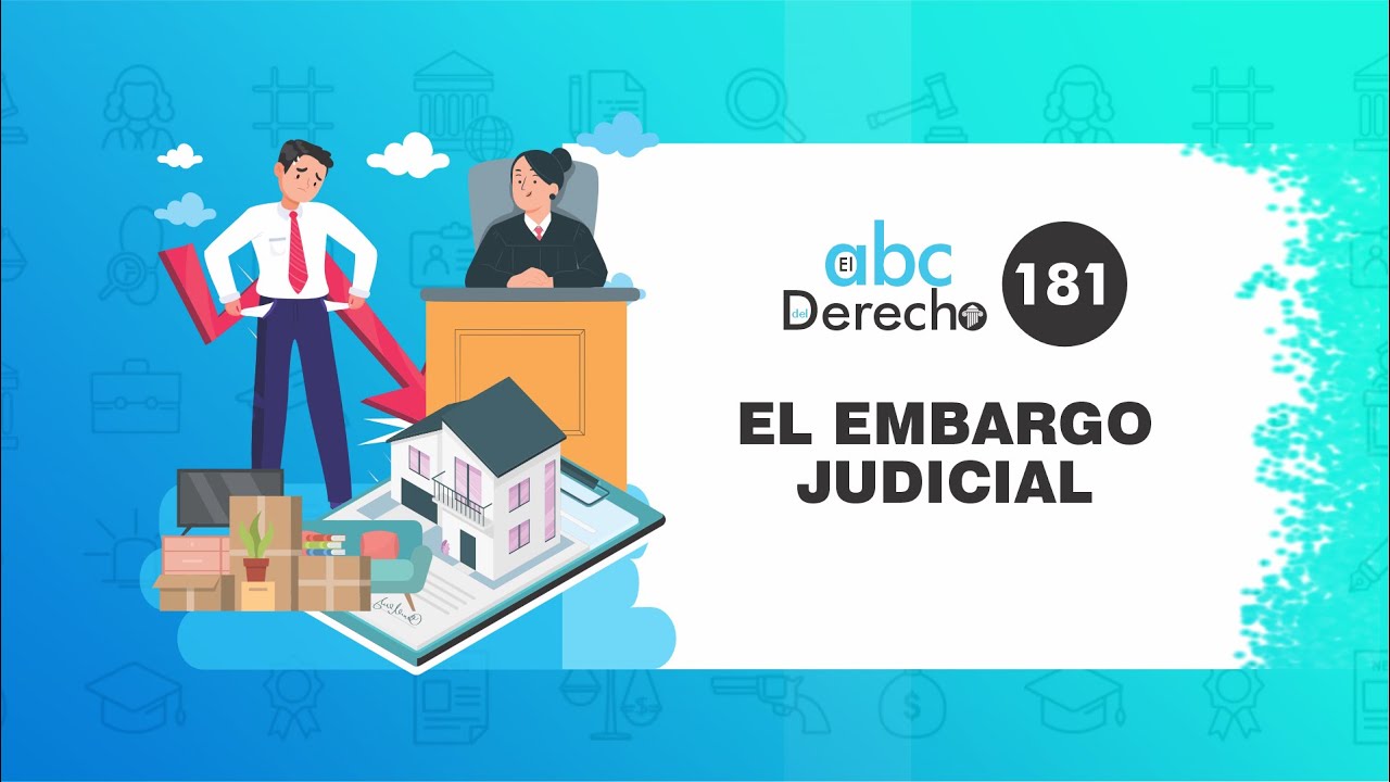 El Embargo Judicial - ABC del Derecho 181