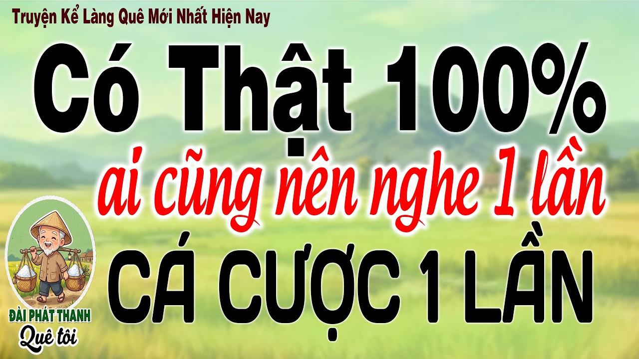 Nghe Là Mê : Cá Cược Một Lần  - Truyện Thầm Kín Hay Từng Phú Nghe - #mcthuha