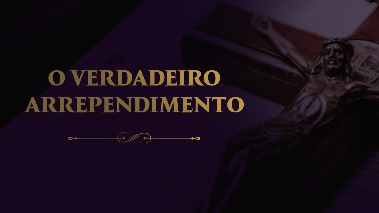O verdadeiro arrependimento