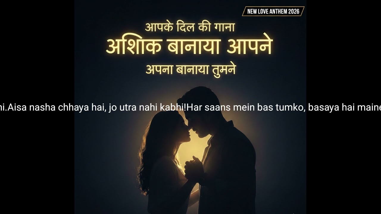 Aashiq Banaya Aapne | New Romantic Song 2026 | Soulful Love Vibes