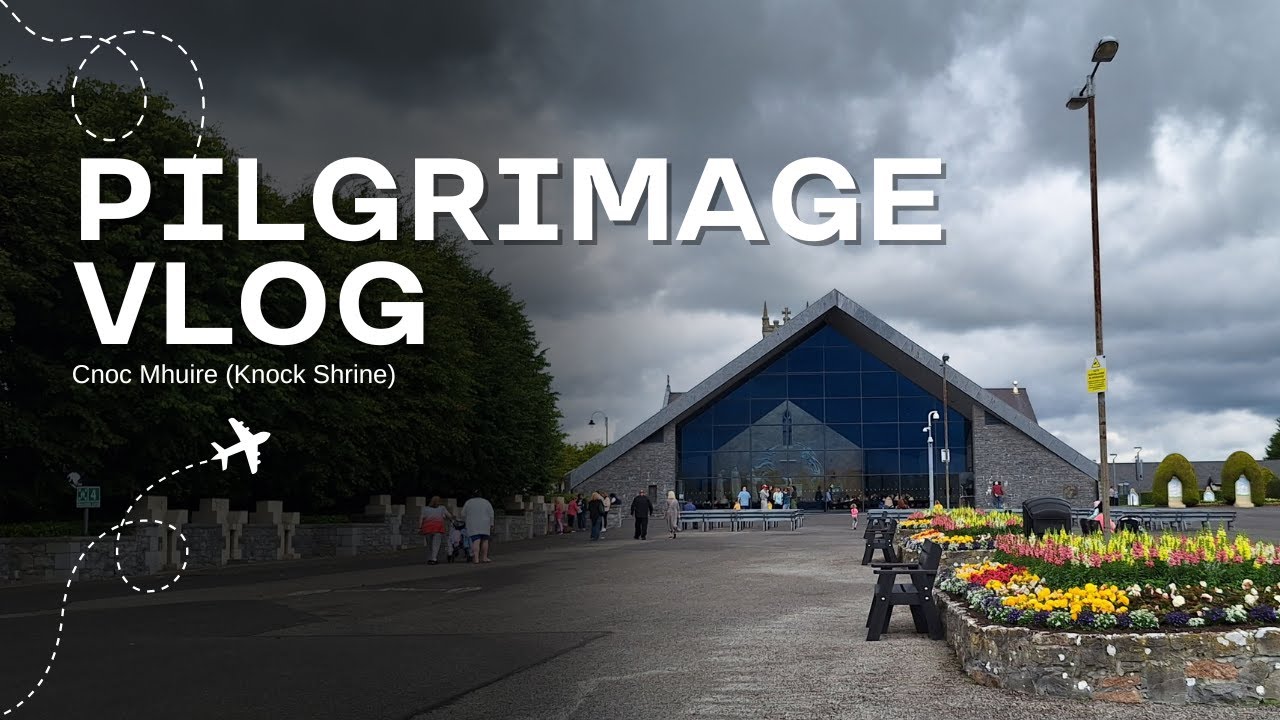Pilgrimage Vlog - Cnoc Mhuire (Knock Shrine)
