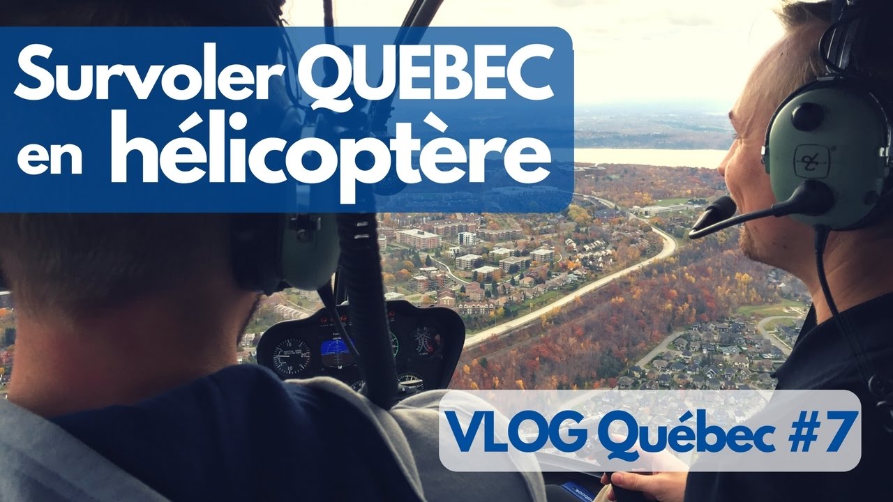 On a survolé la ville de Québec en hélicoptère - VLOG Québec #7
