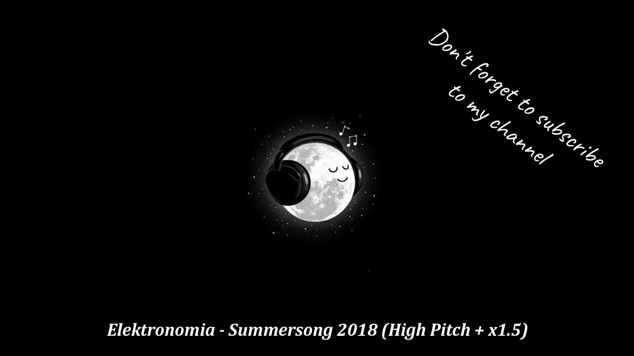 Elektronomia - Summersong 2018 (High Pitch + x1.5)
