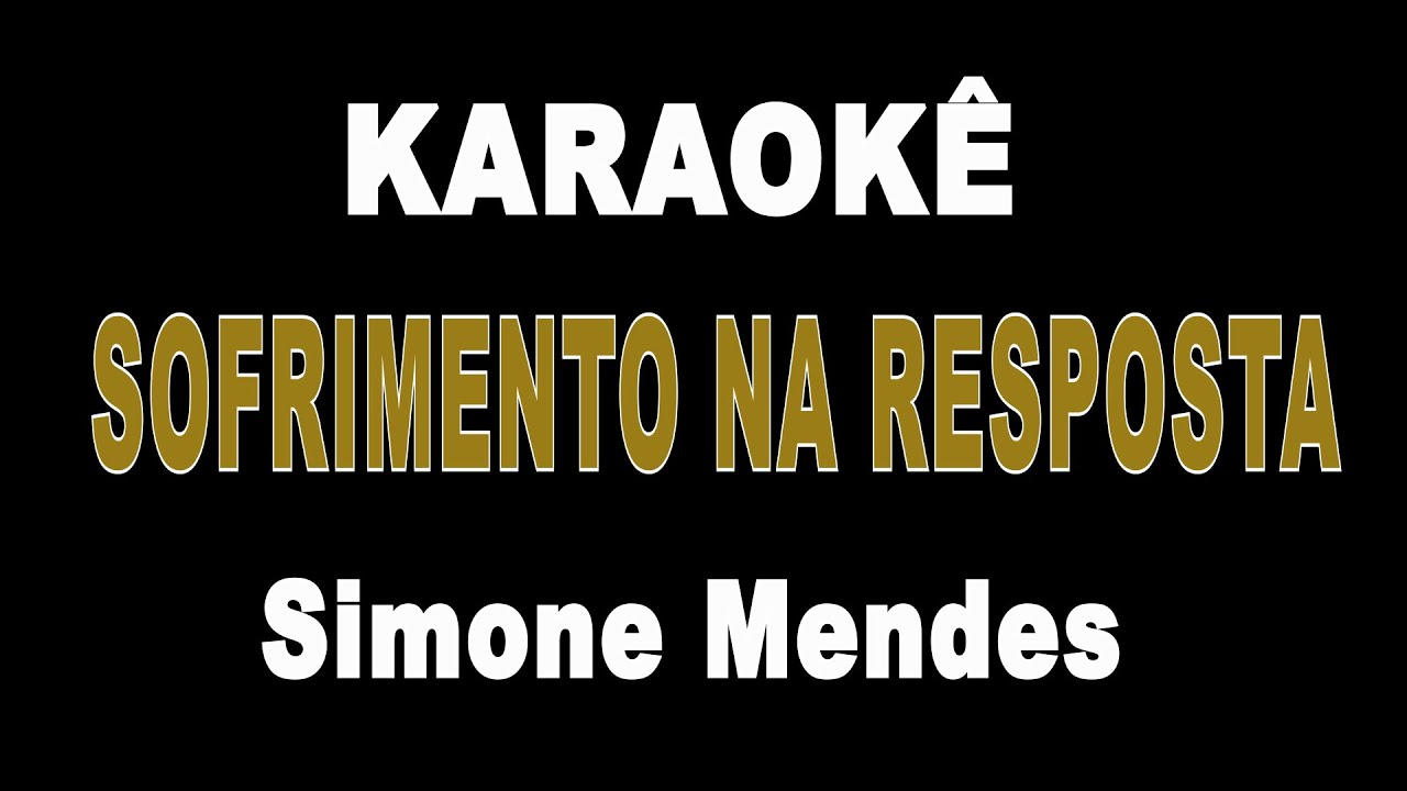 Sofrimento na Resposta - Simone Mendes (Karaokê Version)