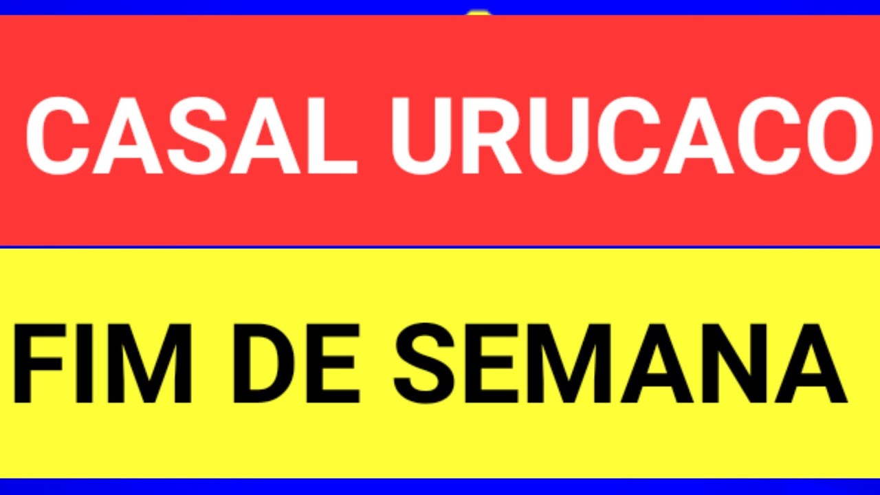 CASAL URUCACO- COMO ESTA O FIM DE SEMANA NA CASINHA DELES?