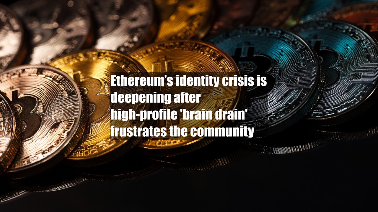 Ethereum&rsquo;s identity crisis is deepening after high-profile 'brain drain' frustrates the community