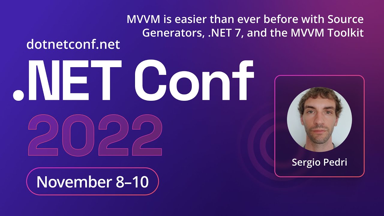 MVVM is easier than ever before with Source Generators, .NET 7, & the MVVM Toolkit | .NET Conf 2022