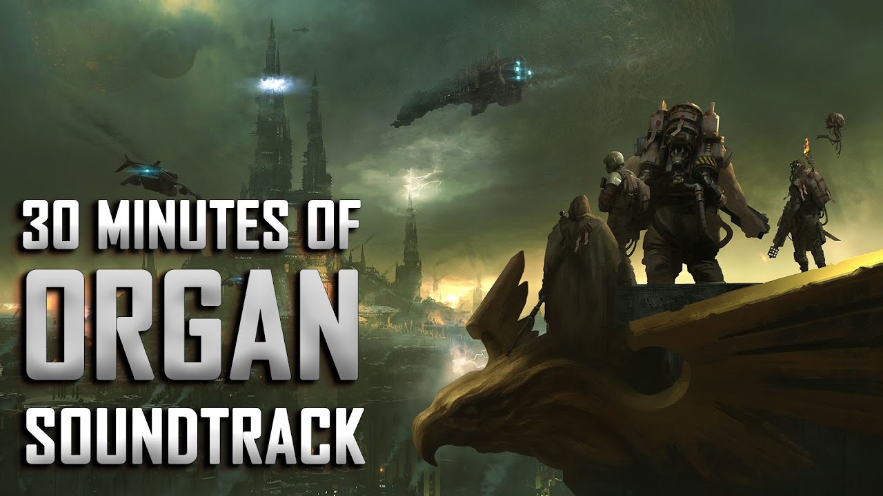30 minutes Warhammer ORGAN 40k Darktide ATMOSPHERIC MUSIC EXTENDED best Soundtrack (OST)