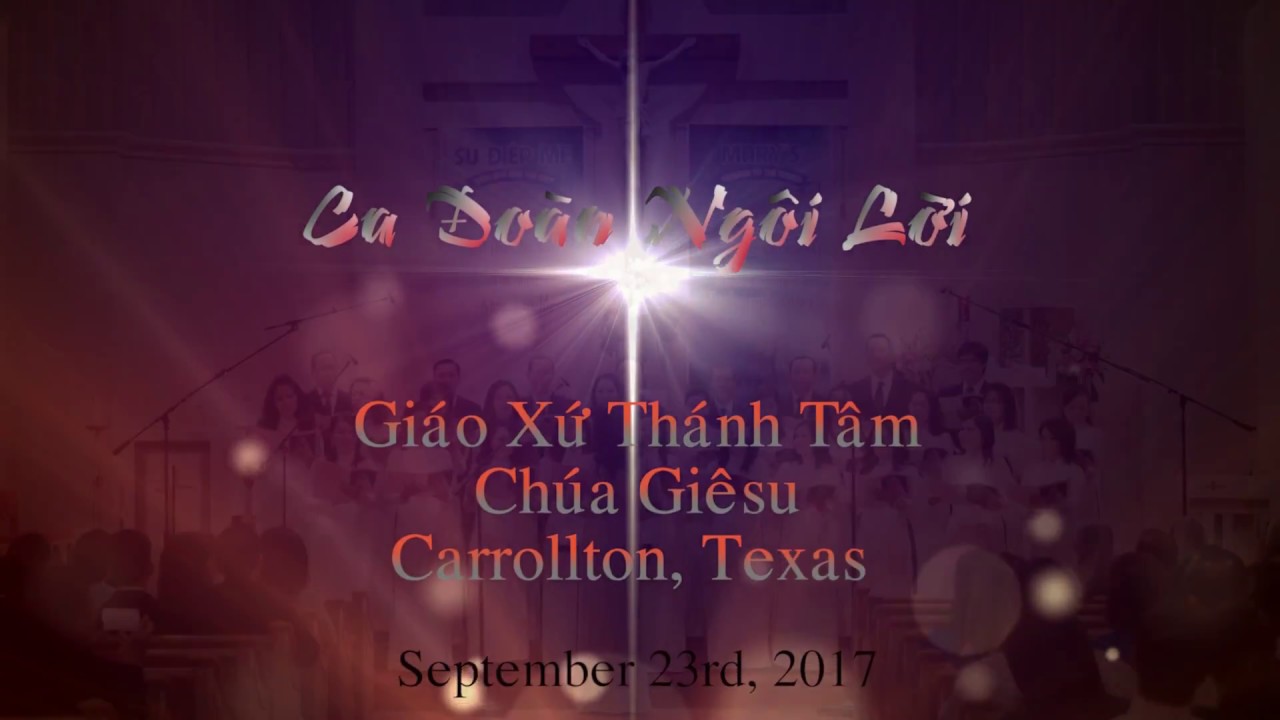 Lien Ca Doan DFW - Li&ecirc;n Ca Đo&agrave;n DFW 2017-XXII - Ca Đo&agrave;n Ng&ocirc;i Lời &  Phục Sinh GXTT