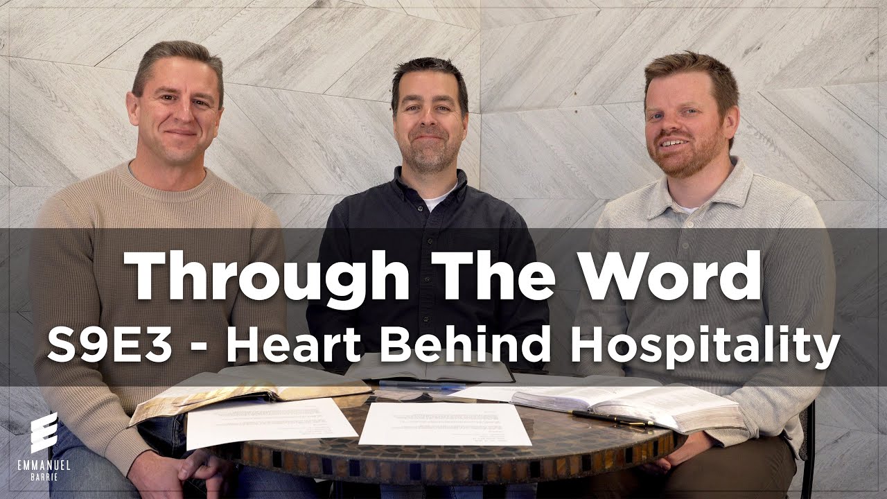 Through the Word - S9 - E3 - Heart Behind Hospitality