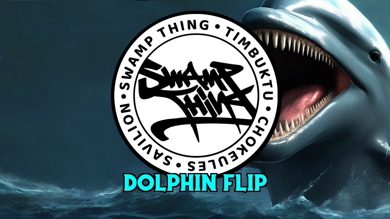 SWAMP THING - Dolphin Flip