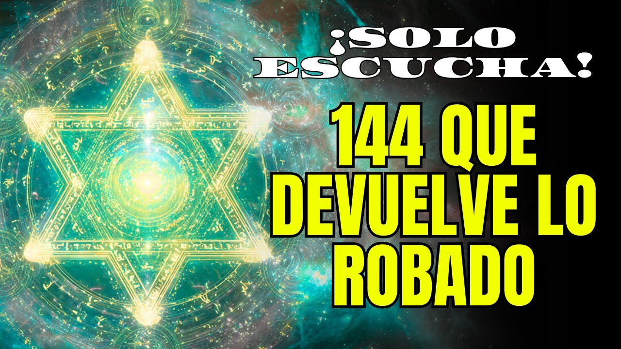 La Melodía 144 Que Rompe Ataduras Invisibles y Devuelve Lo Robado