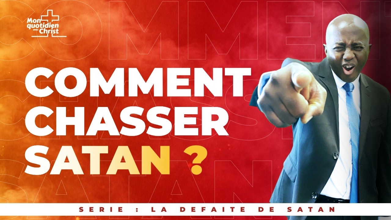 Comment Neutraliser Satan Définitivement Dans Votre Vie