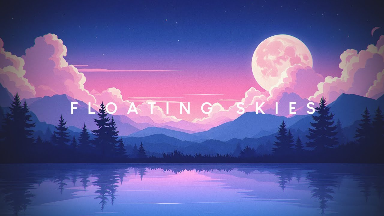 Floating Skies | Beautiful Chill Music Mix