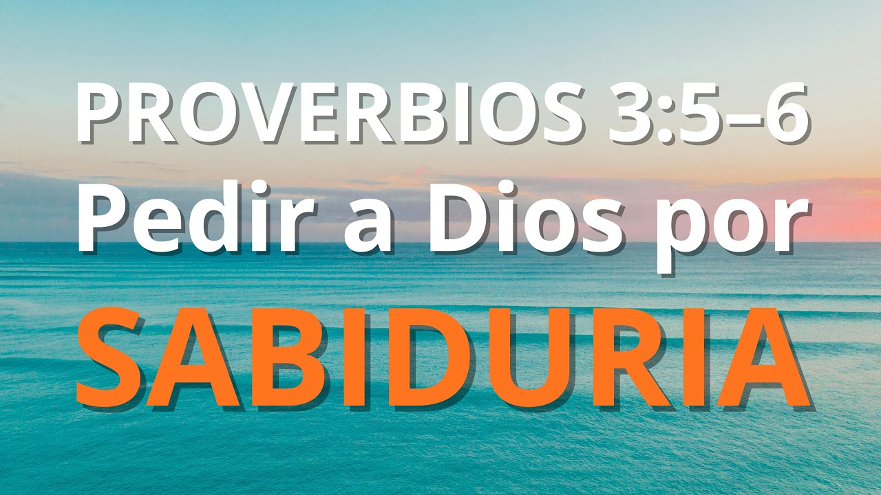 PROVERBIOS 3:5–6Oración por sabiduría según | Dios guía tus decisiones