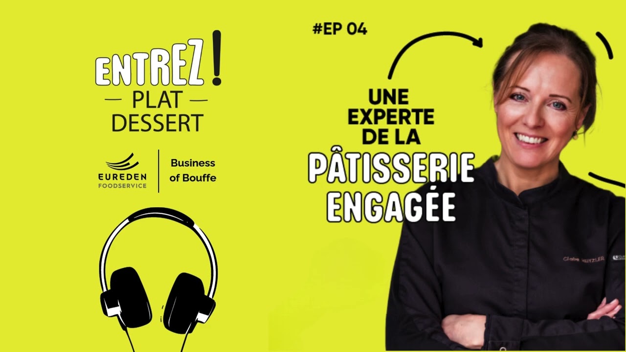 Entrez Plat Dessert #4 | Claire Heitzler – Cheffe Pâtissière