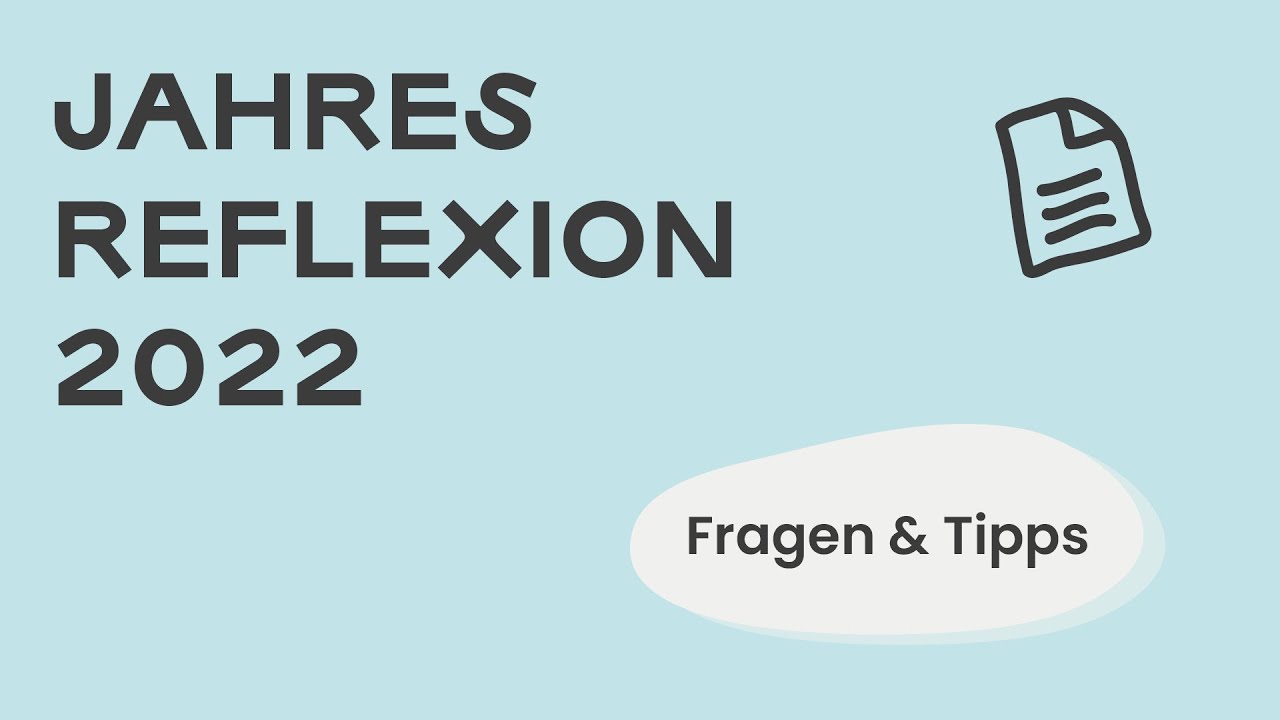 Wie reflektiere ich mein Jahr 2022? 🤔 🎆 Selbstreflexion mit Fragen und Tipps (direkt umsetzbar)