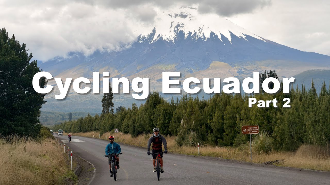 Cycling Cotopaxi National Park-Ecuador-Episode 2