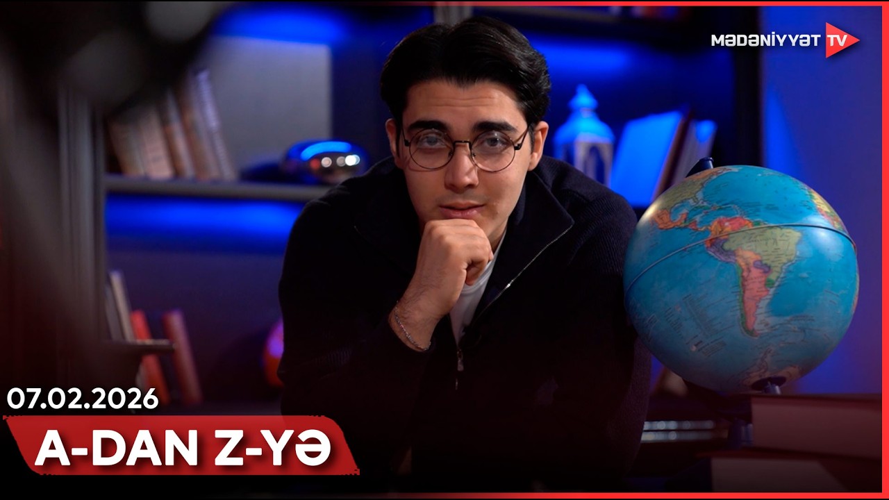 A-dan Z-yə | 07.02.2026
