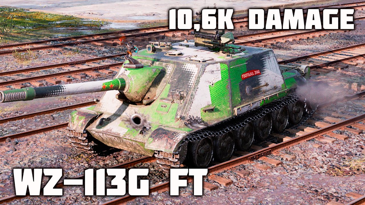 WZ-113G FT WoT &ndash; 4Kills, 10,6K Damage