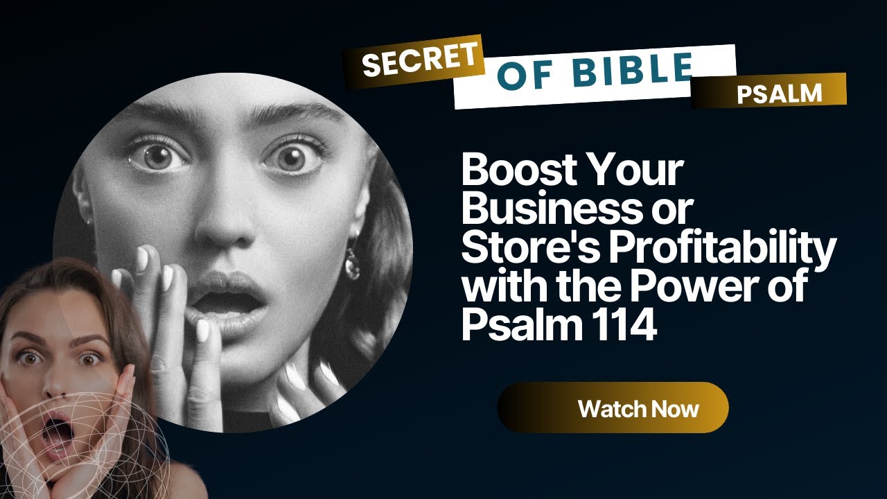 Boost Your Business Profitability with the Power of Psalm 114 - Episode 5 -The Secret of Bible - UK