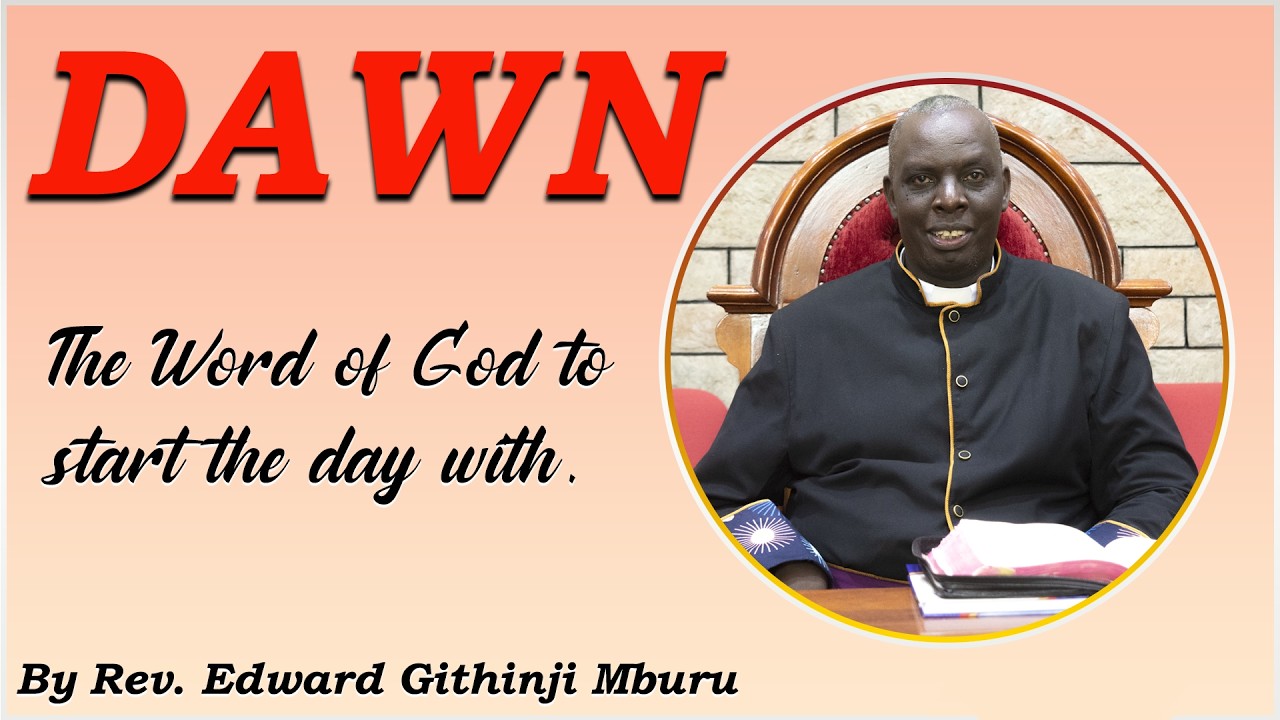 THE DAWN | HEBREWS 7:4-10 | BY REV. EDWARD GITHINJI MBURU