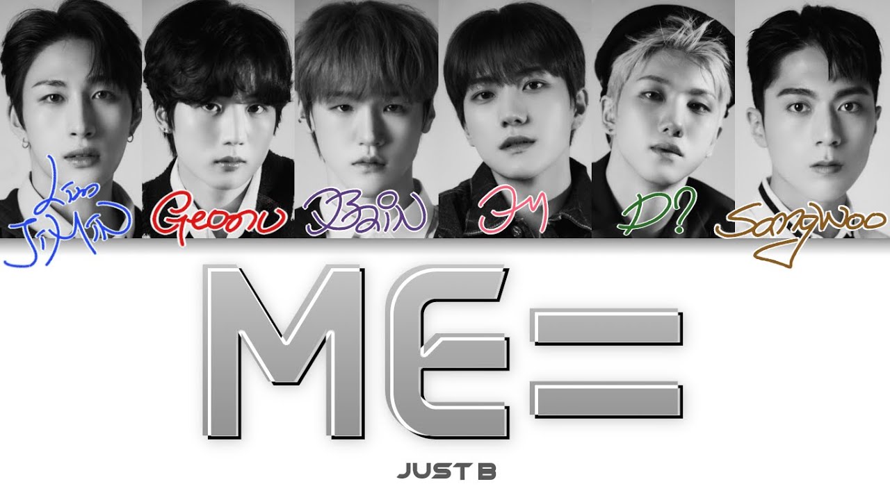 JUST B (저스트비) - ME= (나는) Color Coded Lyrics (han/rom/eng)